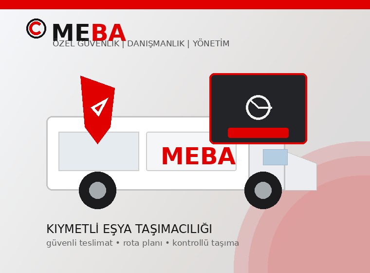 MEBA kıymetli eşya taşımacılığı güvenli teslimat hizmeti